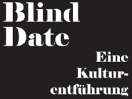 Veranstaltung - Blind Date – eine Kulturentführung